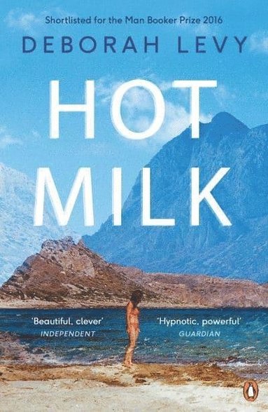 Hot Milk av Deborah Levy