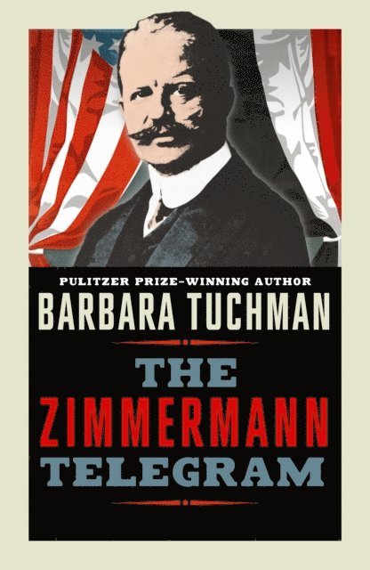 Barbara Tuchman - Zimmermann Telegram, E-bok