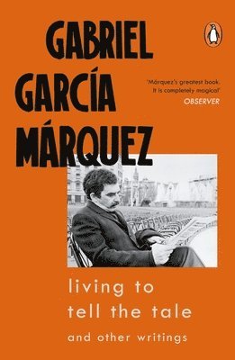 Gabriel García Márquez - Living to Tell the Tale, Häftad