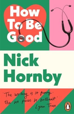 Nick Hornby - How to be Good, Häftad
