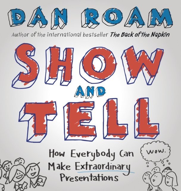 Dan Roam - Show and Tell, E-bok. Tillgänglighet: Lägg i varukorg