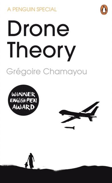 Grégoire Chamayou - Drone Theory, E-bok