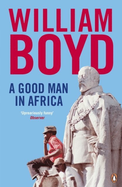 William Boyd - Good Man in Africa, E-bok