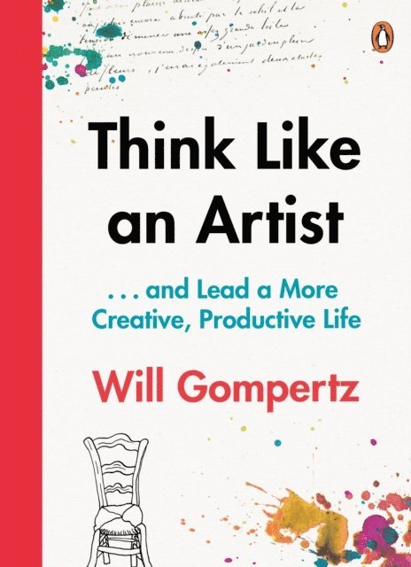Will Gompertz - Think Like an Artist, E-bok
