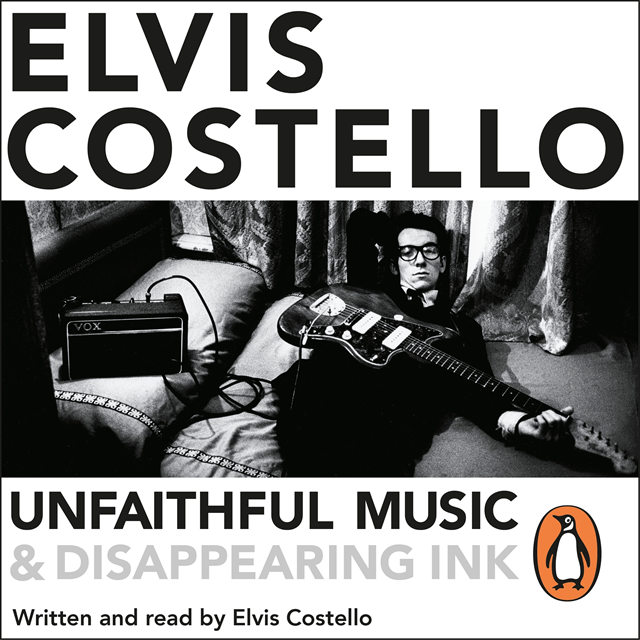Elvis Costello - Unfaithful Music and Disappearing Ink, Ljudbok