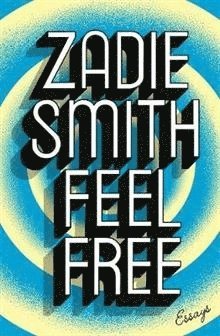 Zadie Smith - Feel Free, Häftad