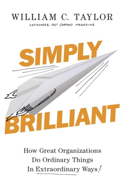 William C. Taylor - Simply Brilliant, E-bok