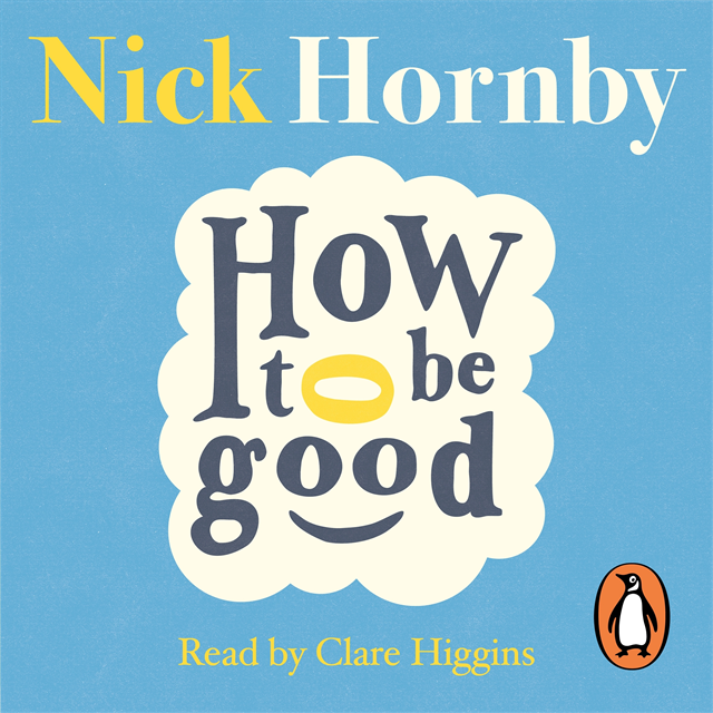 Nick Hornby - How to be Good, Ljudbok