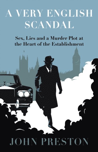 John Preston - A Very English Scandal, E-bok
