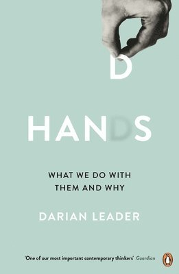 Hands by Darian Leader