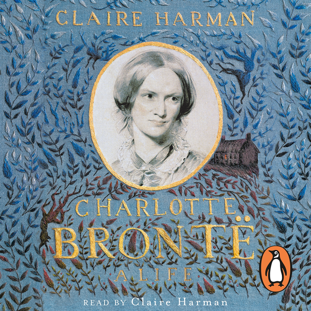 Claire Harman - Charlotte Bronte, Ljudbok