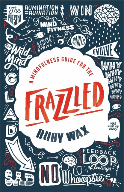 Ruby Wax - Mindfulness Guide for the Frazzled, Ljudbok