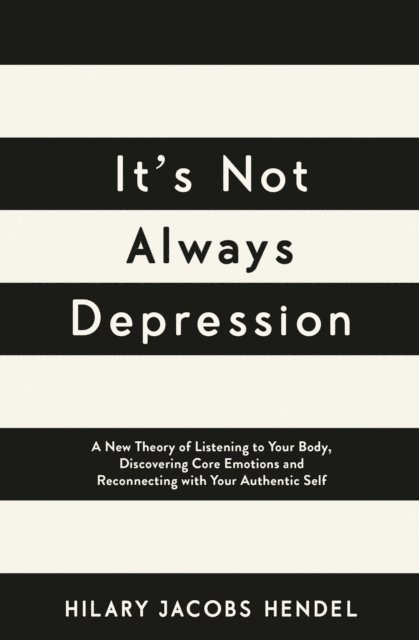 Hilary Jacobs Hendel - It's Not Always Depression, E-bok