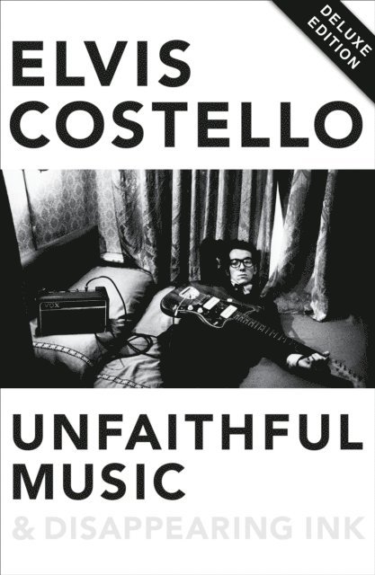 Elvis Costello - Unfaithful Music and Disappearing Ink, E-bok
