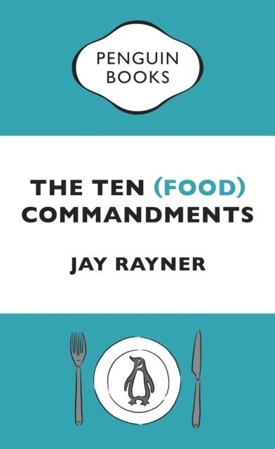 Jay Rayner - Ten (Food) Commandments, E-bok
