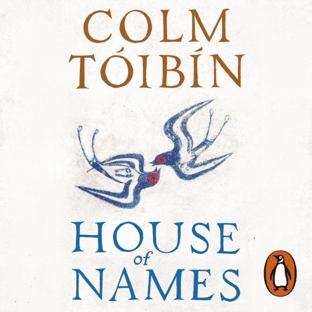 Colm Toibin - House of Names, Ljudbok