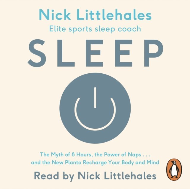 Nick Littlehales - Sleep, Ljudbok