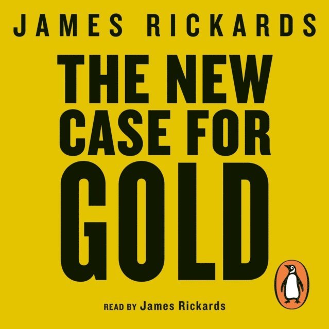 James Rickards - New Case for Gold, Ljudbok