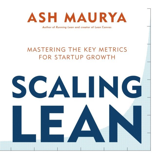 Ash Maurya - Scaling Lean, E-bok