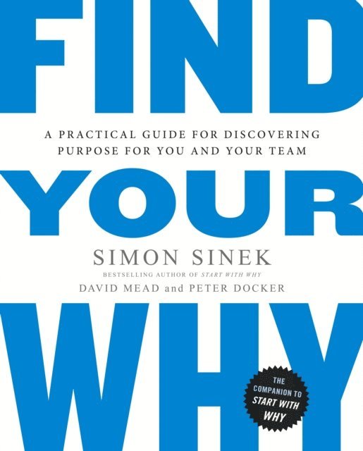 Simon Sinek, David Mead, Peter Docker - Find Your Why, E-bok