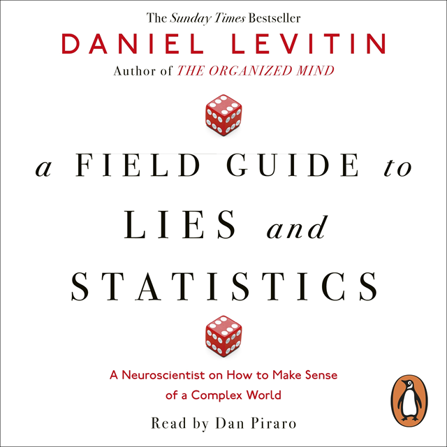 Daniel Levitin - Field Guide to Lies and Statistics, Ljudbok