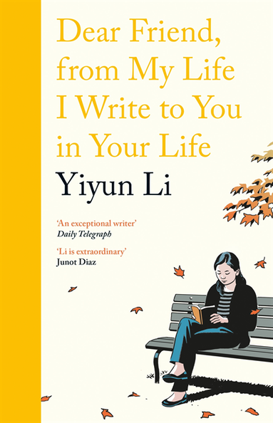 Yiyun Li - Dear Friend, From My Life I Write to You in Your Life, E-bok