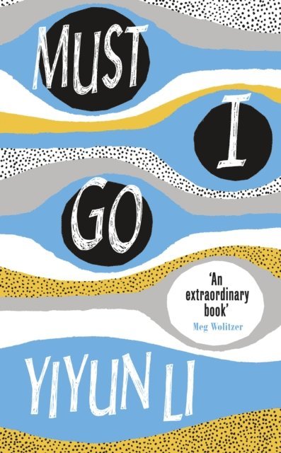 Yiyun Li - Must I Go, E-bok
