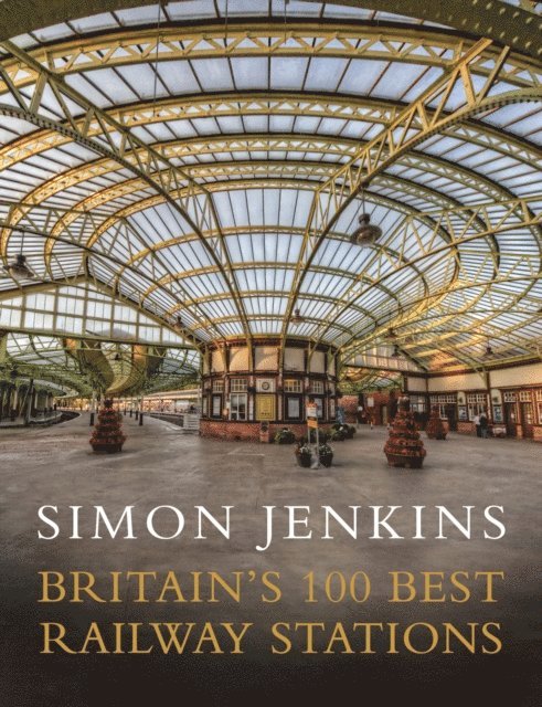 Simon Jenkins - Britain's 100 Best Railway Stations, E-bok
