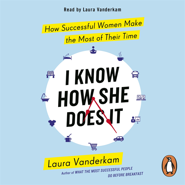 Laura Vanderkam - I Know How She Does It, Ljudbok