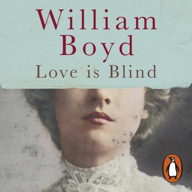 William Boyd - Love is Blind, Ljudbok