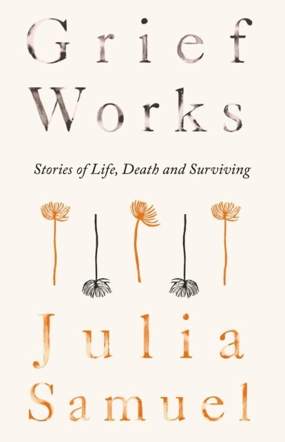 Julia Samuel - Grief Works, Ljudbok