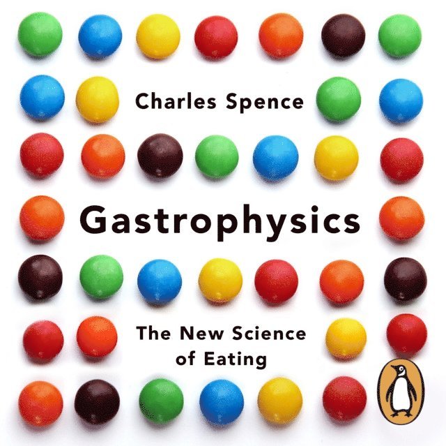 Charles Spence - Gastrophysics, Ljudbok