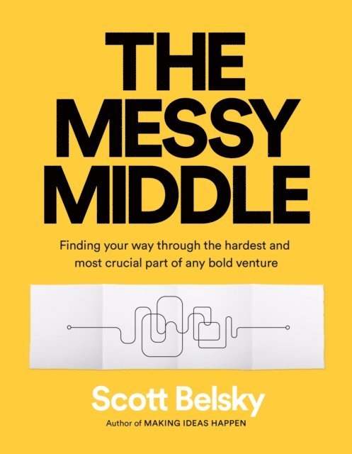 Scott Belsky - Messy Middle, E-bok