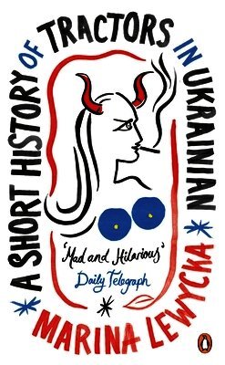 Marina Lewycka - Short History of Tractors in Ukrainian, Häftad