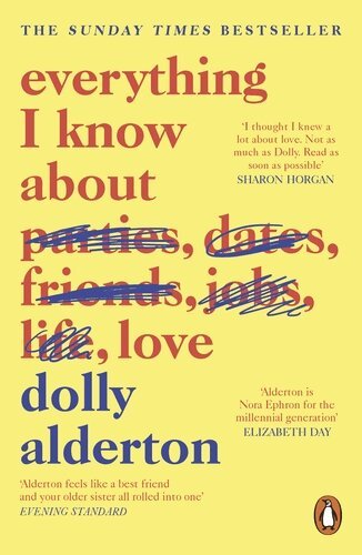 Dolly Alderton - Everything I Know About Love, Häftad
