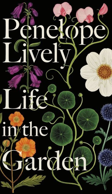 Penelope Lively - Life in the Garden, E-bok
