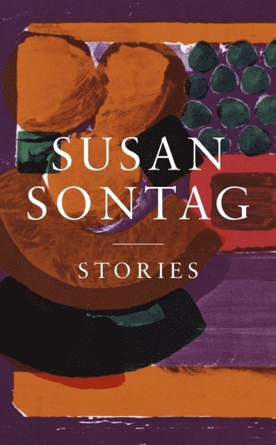 Susan Sontag - Stories, E-bok