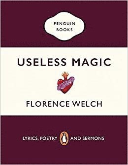 Florence Welch - Useless Magic, Häftad