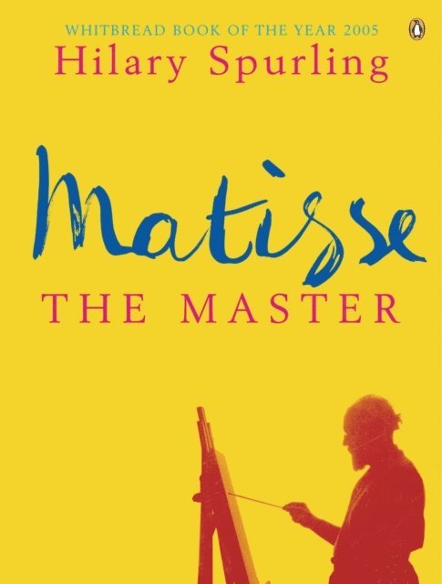 Hilary Spurling - Matisse the Master, E-bok