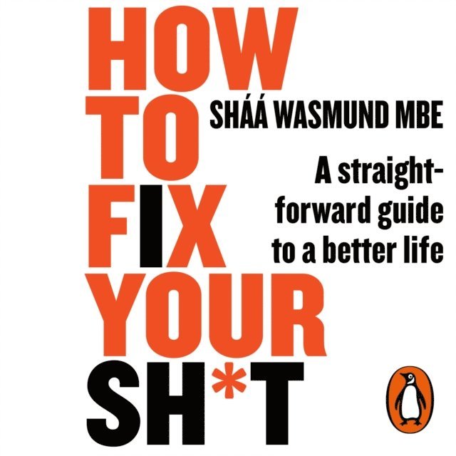 Shaa Wasmund - How to Fix Your Sh*t, Ljudbok