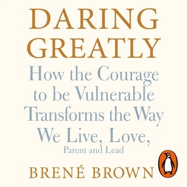 Brene Brown - Daring Greatly, Ljudbok. Tillgänglighet: Lägg till