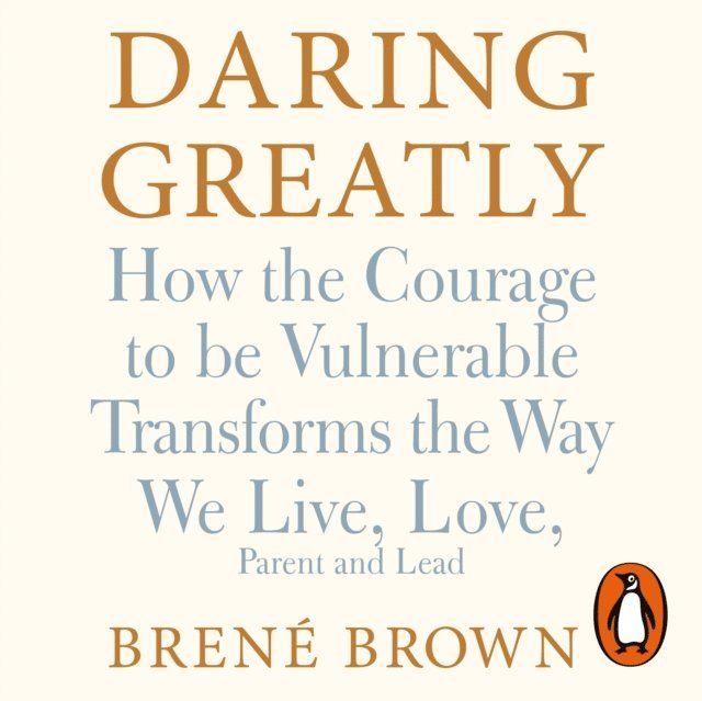 Brene Brown - Daring Greatly, Ljudbok