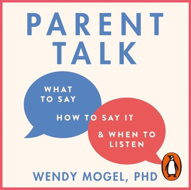 Wendy Mogel - Parent Talk, Ljudbok