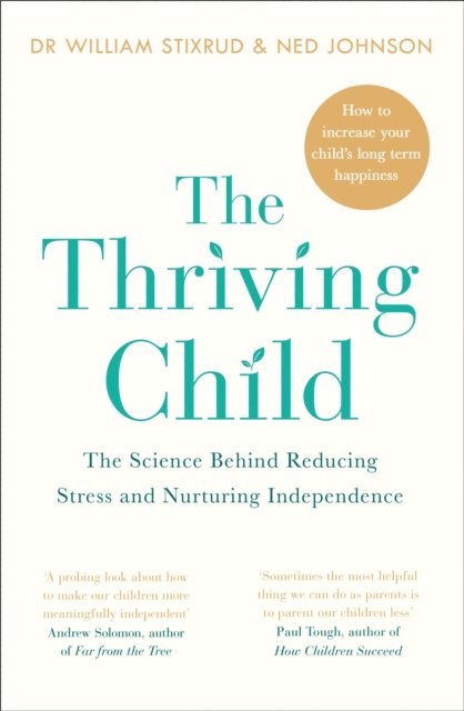 Ned Johnson, William Stixrud - Thriving Child, Ljudbok