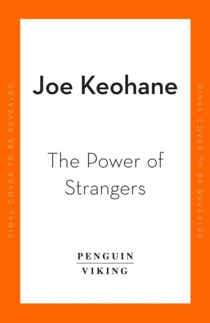 Joe Keohane - Power of Strangers, Häftad