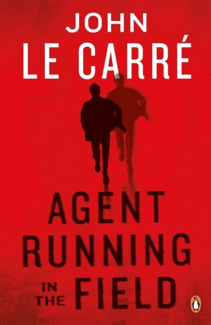 John le Carré - Agent Running in the Field, E-bok