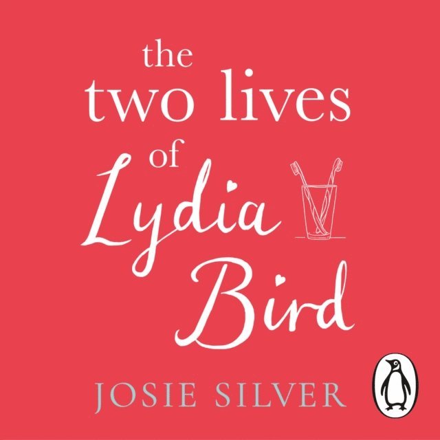 Josie Silver - Two Lives of Lydia Bird, Ljudbok