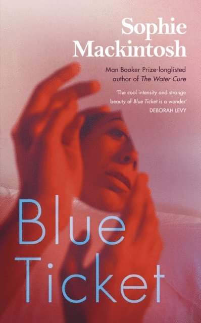 Sophie Mackintosh - Blue Ticket, E-bok