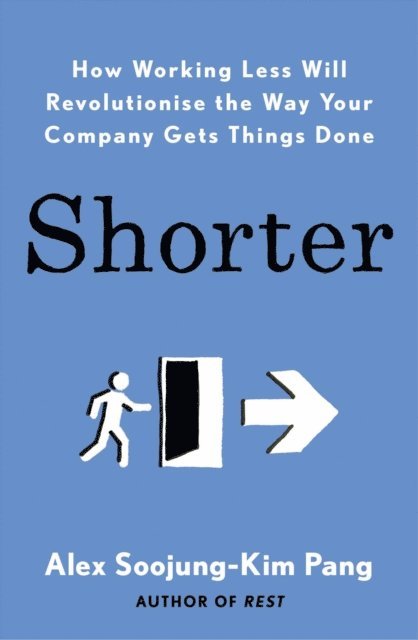 Alex Soojung-Kim Pang - Shorter, E-bok