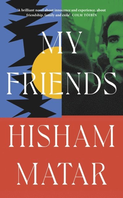 Hisham Matar - My Friends, E-bok